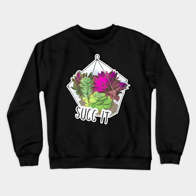 Succ it Crewneck Sweatshirt by Joanna Estep